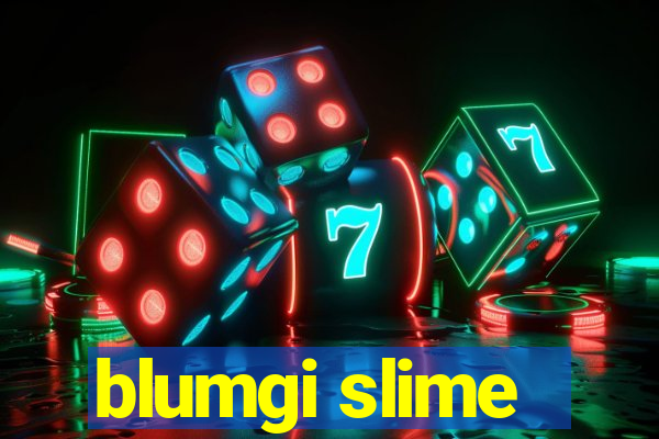 blumgi slime